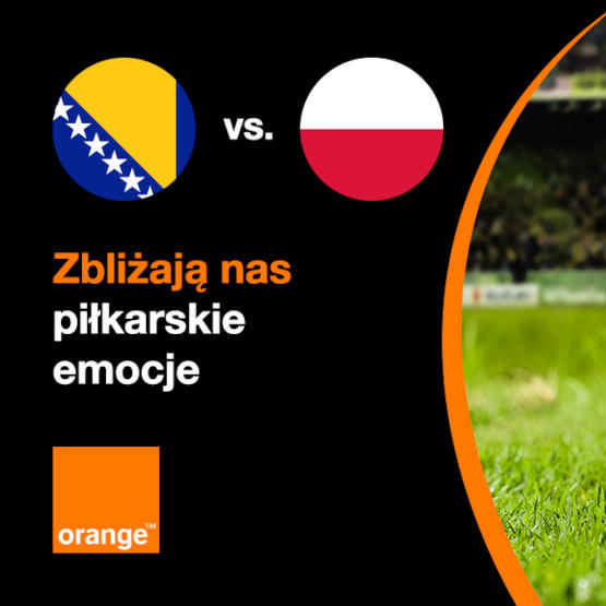 Polska wygrała z Bośnią i Hercegowiną, Orange daje gigabajty za gole