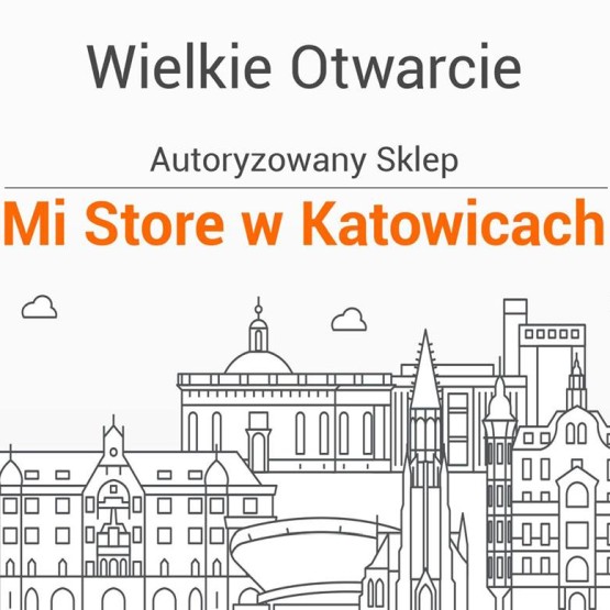 Rośnie sieć sprzedaży Xiaomi. Kolejny salon chińskiej firmy zostanie otwarty w Katowicach