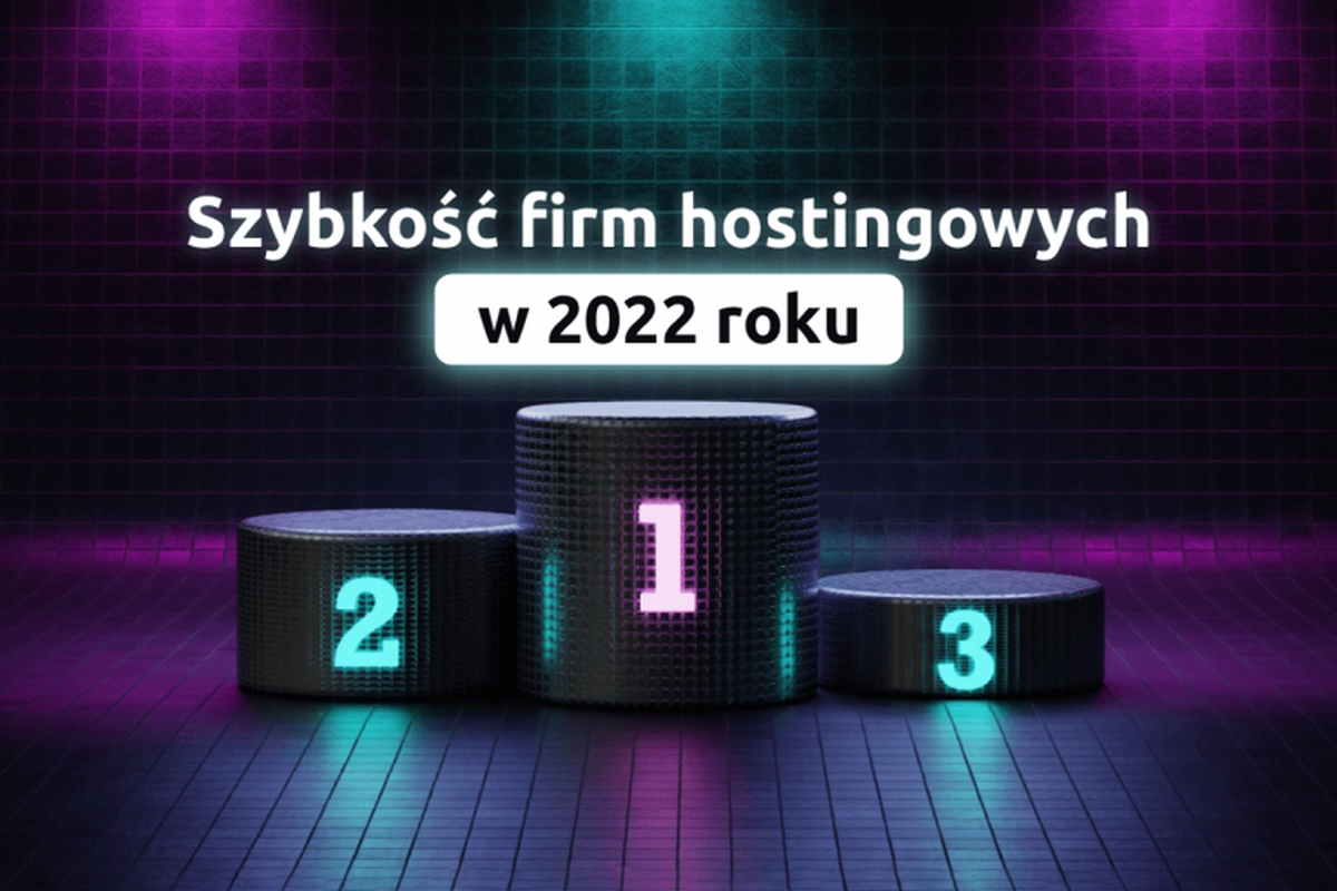 Szybkość firm hostingowych 2022